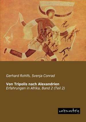 Von Tripolis nach Alexandrien de Gerhard Rohlfs