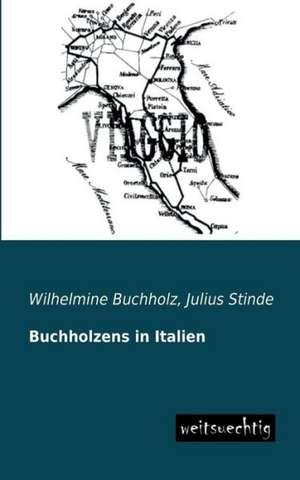 Buchholzens in Italien de Wilhelmine Buchholz