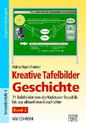 Kreative Tafelbilder Geschichte - Band 3 de Heinz Auernhamer