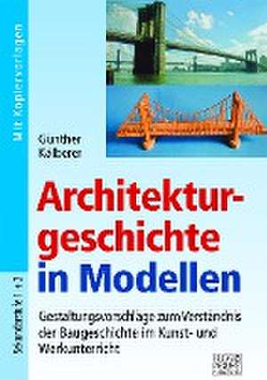 Architekturgeschichte in Modellen de Günther Kälberer