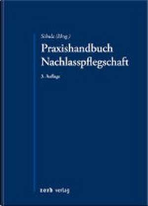 Praxishandbuch Nachlasspflegschaft de Falk Schulz