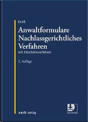 Anwaltformulare Nachlassgerichtliches Verfahren de Ludwig Kroiß