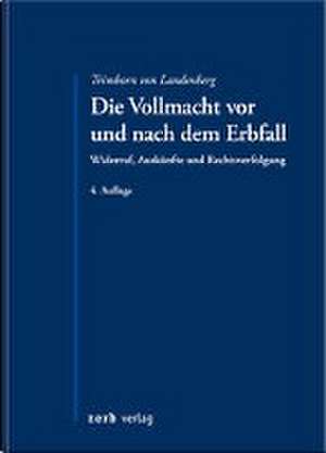 Die Vollmacht vor und nach dem Erbfall de Dieter Trimborn von Landenberg