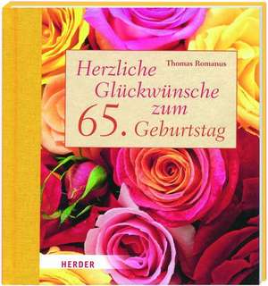 Herzliche Glückwünsche zum 65. Geburtstag de Thomas Romanus