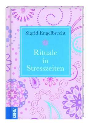 Rituale in Stresszeiten de Sigrid Engelbrecht