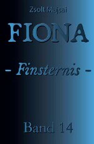 Fiona - Finsternis de Zsolt Majsai