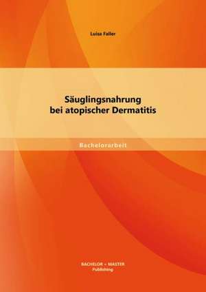 Sauglingsnahrung Bei Atopischer Dermatitis: Aktuelle Trends de Luisa Faller