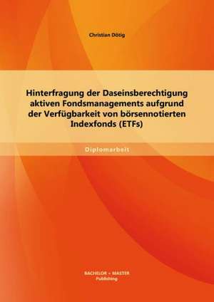 Hinterfragung Der Daseinsberechtigung Aktiven Fondsmanagements Aufgrund Der Verfugbarkeit Von Borsennotierten Indexfonds (Etfs): Zur Bedeutung Der Lehrperson Fur Die Lernprozesse Der Schuler Am Beispiel Peter Weirs "Der Club Der Toten Dichter" de Christian Dötig