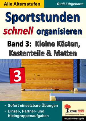 Sportstunden schnell organisieren / Band 3 de Rudi Lütgeharm