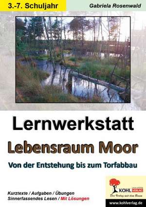 Lernwerkstatt Lebensraum Moor de Gabriela Rosenwald