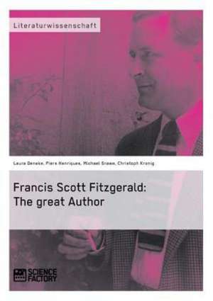 Francis Scott Fitzgerald: The great Author de Michael Grawe