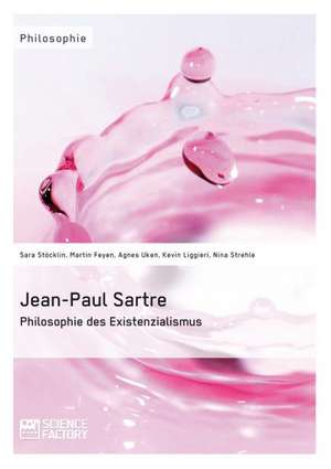 Jean-Paul Sartre. Philosophie des Existenzialismus de Martin Feyen