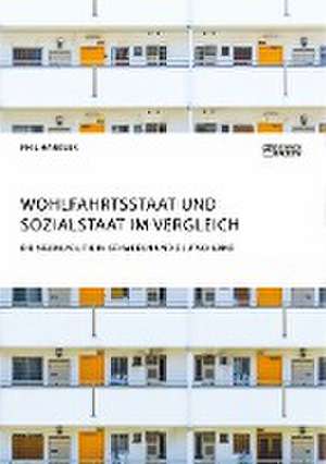 Wohlfahrtsstaat und Sozialstaat im Vergleich. Die Sozialpolitik in Schweden und Deutschland de Phil Hänßler