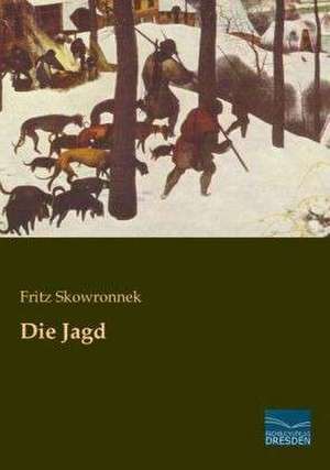 Die Jagd de Fritz Skowronnek