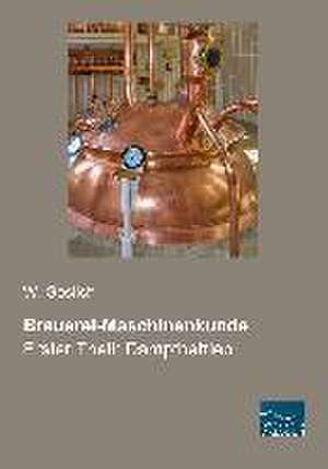 Brauerei-Maschinenkunde de W. Goslich