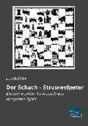 Der Schach - Struwwelpeter de L. von Bilow