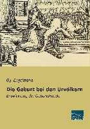 Die Geburt bei den Urvölkern de G. J. Engelmann