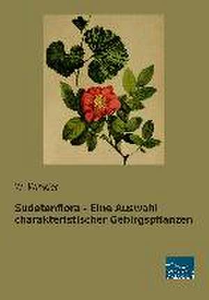 Sudetenflora - Eine Auswahl charakteristischer Gebirgspflanzen de W. Winkler