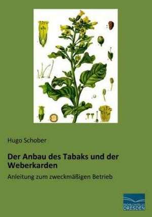 Der Anbau des Tabaks und der Weberkarden de Hugo Schober