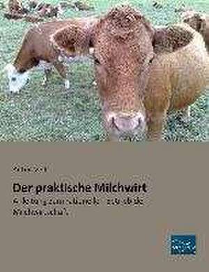 Der praktische Milchwirt de Anton Veith