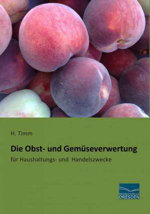 Die Obst- und Gemüseverwertung de H. Timm