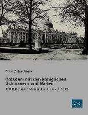 Potsdam mit den königlichen Schlössern und Gärten de Ernst Cohn-Wiener