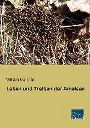 Leben und Treiben der Ameisen de William Marshall