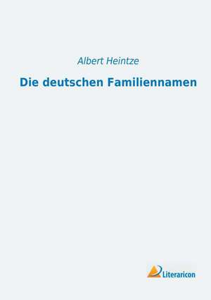 Die deutschen Familiennamen de Albert Heintze