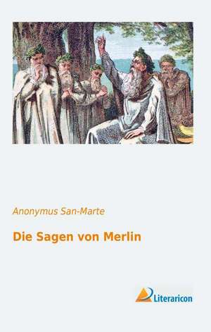 Die Sagen von Merlin de Anonymus San-Marte