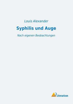 Syphilis und Auge de Louis Alexander