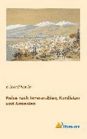 Reise nach Innerarabien, Kurdistan und Armenien de Eduard Nolde