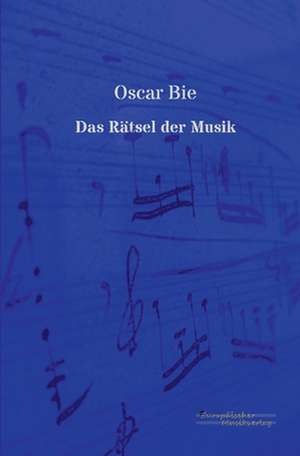 Das Rätsel der Musik de Oscar Bie