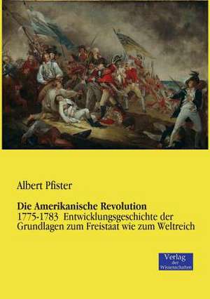 Die Amerikanische Revolution de Albert Pfister