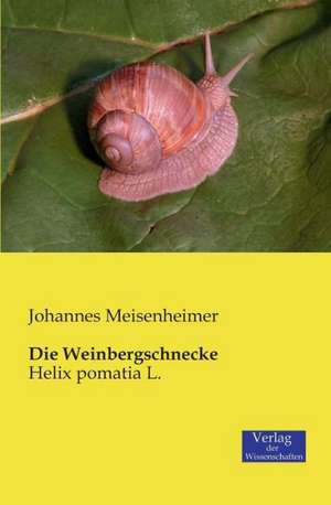 Die Weinbergschnecke de Johannes Meisenheimer