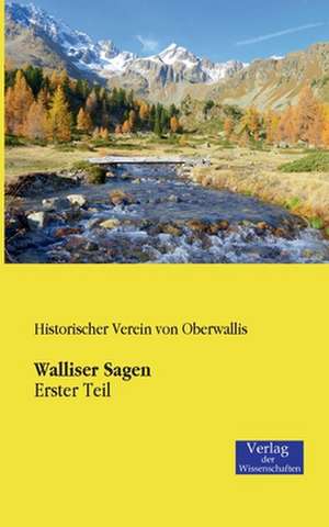 Walliser Sagen de Historischer Verein Von Oberwallis