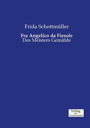 Fra Angelico da Fiesole de Frida Schottmüller