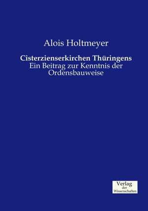 Cisterzienserkirchen Thüringens de Alois Holtmeyer