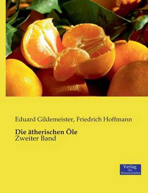 Die ätherischen Öle de Eduard Gildemeister