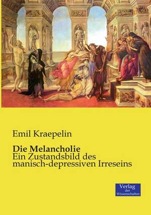 Die Melancholie de Emil Kraepelin