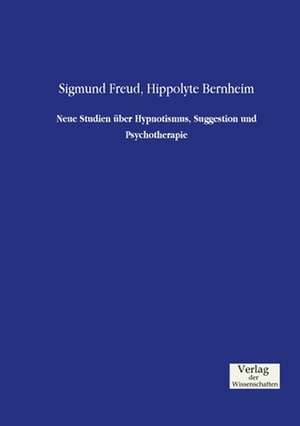 Neue Studien über Hypnotismus, Suggestion und Psychotherapie de Sigmund Freud