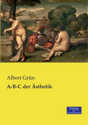 A-B-C der Ästhetik de Albert Grün