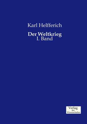 Der Weltkrieg de Karl Helfferich