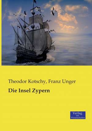 Die Insel Zypern de Theodor Kotschy