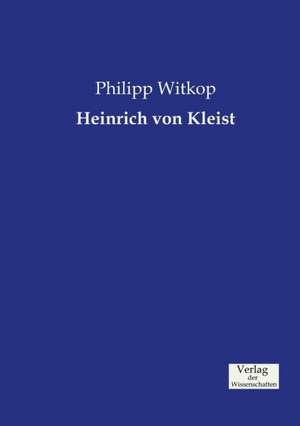 Heinrich von Kleist de Philipp Witkop