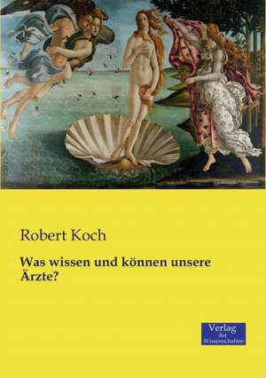 Was wissen und können unsere Ärzte? de Robert Koch