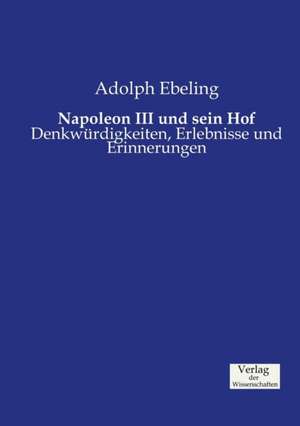 Napoleon III und sein Hof de Adolph Ebeling