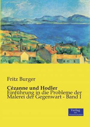 Cézanne und Hodler de Fritz Burger