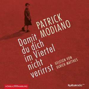 Damit du dich im Viertel nicht verirrst de Patrick Modiano