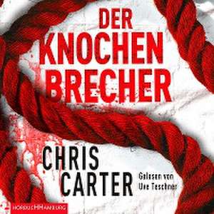 Der Knochenbrecher (Ein Hunter-und-Garcia-Thriller 3) de Chris Carter