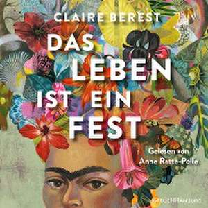 Das Leben ist ein Fest de Claire Berest